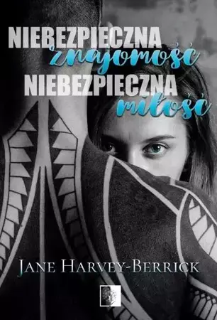 Niebezpieczna znajomość, niebezpieczna miłość - Jane Berrick-Harvey