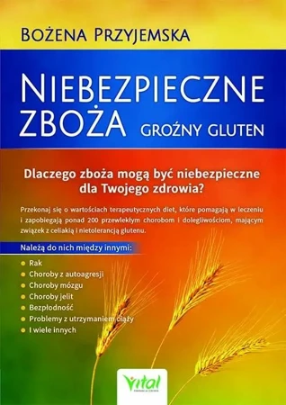 Niebezpieczne zboża. Groźny gluten - Bożena Przyjemska