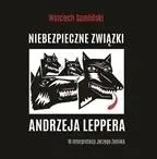 Niebezpieczne związki Andrzeja Leppera.Audiobook - Wojciech Sumliński