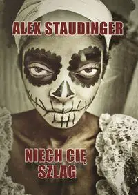 Niech cię szlag - Alex Staudinger