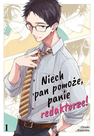 Niech pan pomoże, panie redaktorze! Tom 1 - Chiaki Kashima