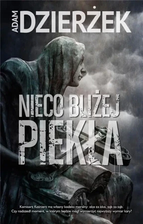 Nieco bliżej piekła - Adam Dzierżek