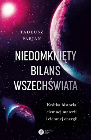 Niedomknięty bilans wszechświata - Tadeusz Pabjan