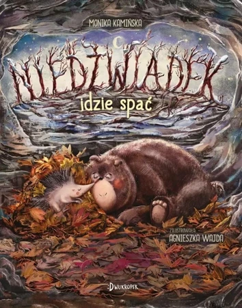 Niedźwiadek idzie spać T.4 Niedźwiadek - Monika Kamińska, Agnieszka Wajda