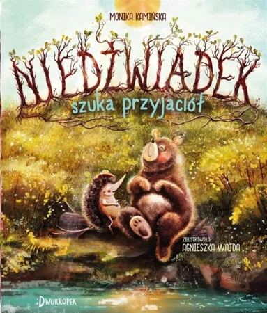 Niedźwiadek szuka przyjaciół T.1 - Monika Kamińska, Agnieszka Wajda