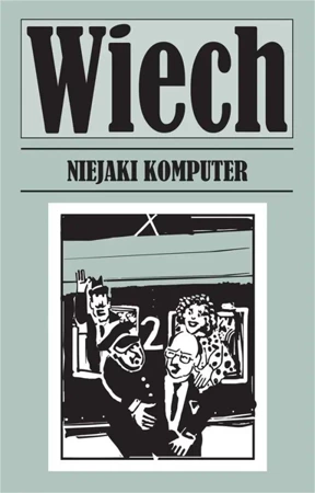 Niejaki komputer - Stefan Wiech Wiechecki