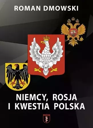 Niemcy Rosja i kwestia polska BR - Roman Dmowski