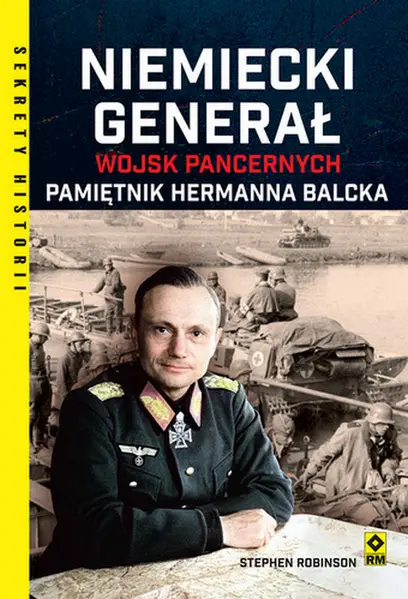 Niemiecki generał wojsk pancernych - Hermann Balck, Stephen Robinson