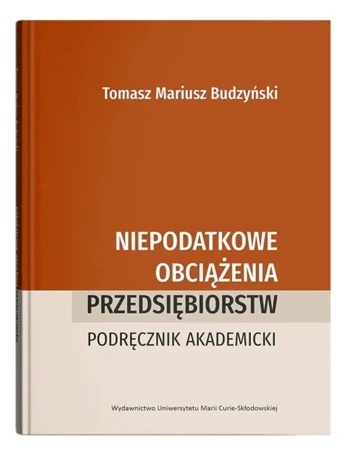 Niepodatkowe obciążenia przedsiębiorstw - Tomasz Mariusz Budzyński