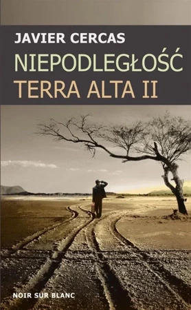 Niepodległość. Terra Alta II - Javier Cercas