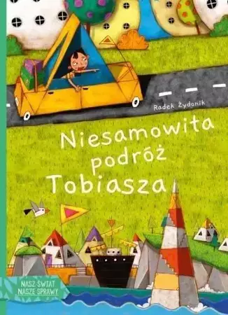 Niesamowita podróż Tobiasza - Radek Żydonik