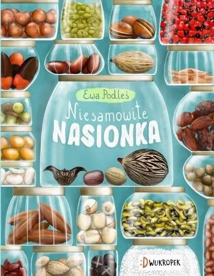 Niesamowite nasionka - Ewa Podleś