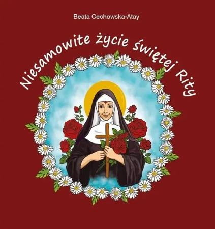 Niesamowite życie św. Rity TW - Beata Cechowska-Atay