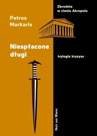 Niespłacone długi. Trylogia kryzysu - Petros Markaris