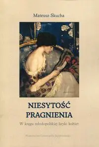 Niesytość pragnienia - Mateusz Skucha