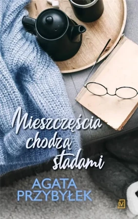 Nieszczęścia chodzą stadami - Agata Przybyłek