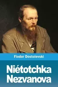 Niétotchka Nezvanova - Dostoïevski Fiodor