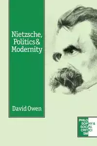 Nietzsche, Politics and Modernity - Owen David