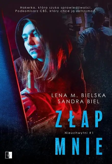 Nieuchwytni T.1 Złap mnie - Lena M. Bielska, Sandra Biel