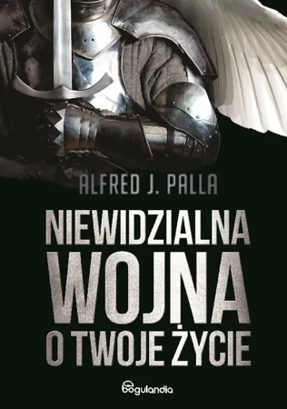 Niewidzialna wojna o Twoje życie - Alfred J. Palla