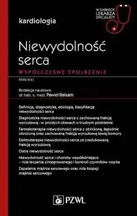 Niewydolność serca. Współczesne spojrzenie. - Paweł Balsam