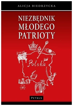 Niezbędnik młodego patrioty - Alicja Biedrzycka