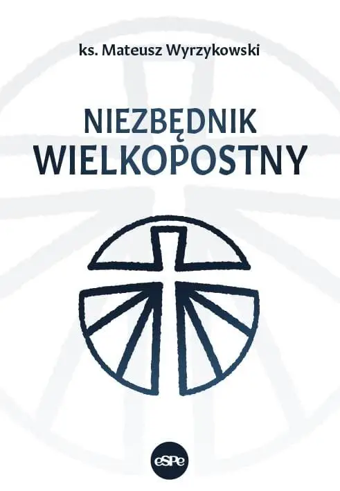 Niezbędnik wielkopostny - ks. Wojciech Szychowski