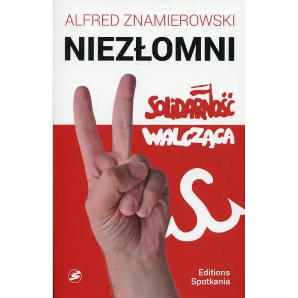 Niezłomni Solidarność Walcząca - Alfred Znamierowski