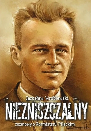 Niezniszczalny - Jarosław Wróblewski