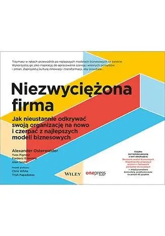 Niezwyciężona firma. Jak nieustannie odkrywać... - praca zbiorowa