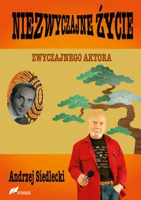 Niezwyczajne życie zwyczajnego aktora - Andrzej Siedlecki