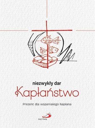 Niezwykły dar kapłaństwo - praca zbiorowa