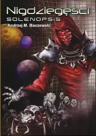 Nigdziegęści: Solenopsis - Andrzej Baczewski