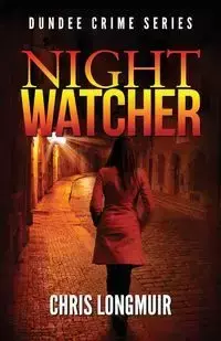 Night Watcher - Chris Longmuir