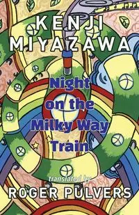 Night on the Milky Way Train - Kenji Miyazawa