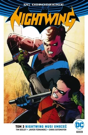 Nightwing. Nightwing musi umrzeć, T.3 - Tim Seeley, Javier Fernandez, Chris Sotomayor