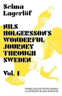 Nils Holgersson's Wonderful Journey Through Sweden, Volume 1 - Selma Lagerlof