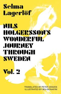 Nils Holgersson's Wonderful Journey Through Sweden, Volume 2 - Selma Lagerlof