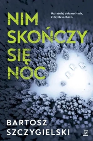 Nim skończy się noc - Bartosz Szczygielski