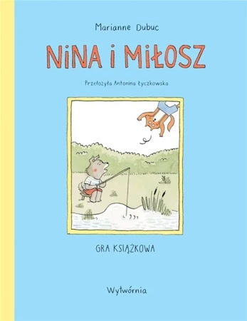 Nina i Miłosz. Gra książkowa - Marianne Dubuc