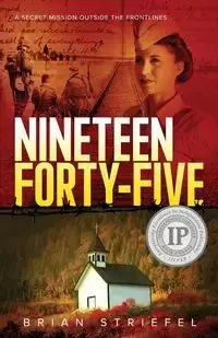 Nineteen Forty-Five - Brian Striefel