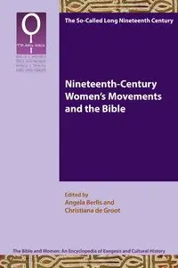 Nineteenth-Century Women's Movements and the Bible - Berlis Angela