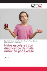 Niños escolares con diagnóstico de mala nutrición por exceso - Elsa Maria Santandreu Uriarte