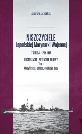 Niszczyciele Japońskiej Marynarki Wojennej T.1 - Jarosław Jastrzębski