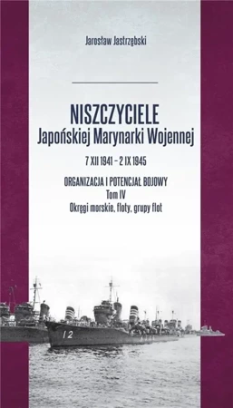 Niszczyciele Japońskiej Marynarki Wojennej T.4 - Jarosław Jastrzębski