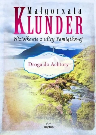 Niziołkowie z ulicy Pamiątkowej T.2 Droga do... - Małgorzata Klunder