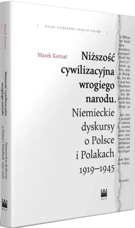 Niższość cywilizacyjna wrogiego narodu - Marek Kornat