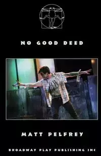 No Good Deed - Matt Pelfrey