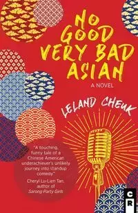 No Good Very Bad Asian - Leland Cheuk