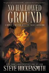 No Hallowed Ground - Steve Hockensmith